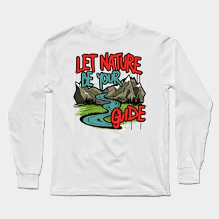 Let Nature Be Your Guide, Nature Graffiti Design Long Sleeve T-Shirt